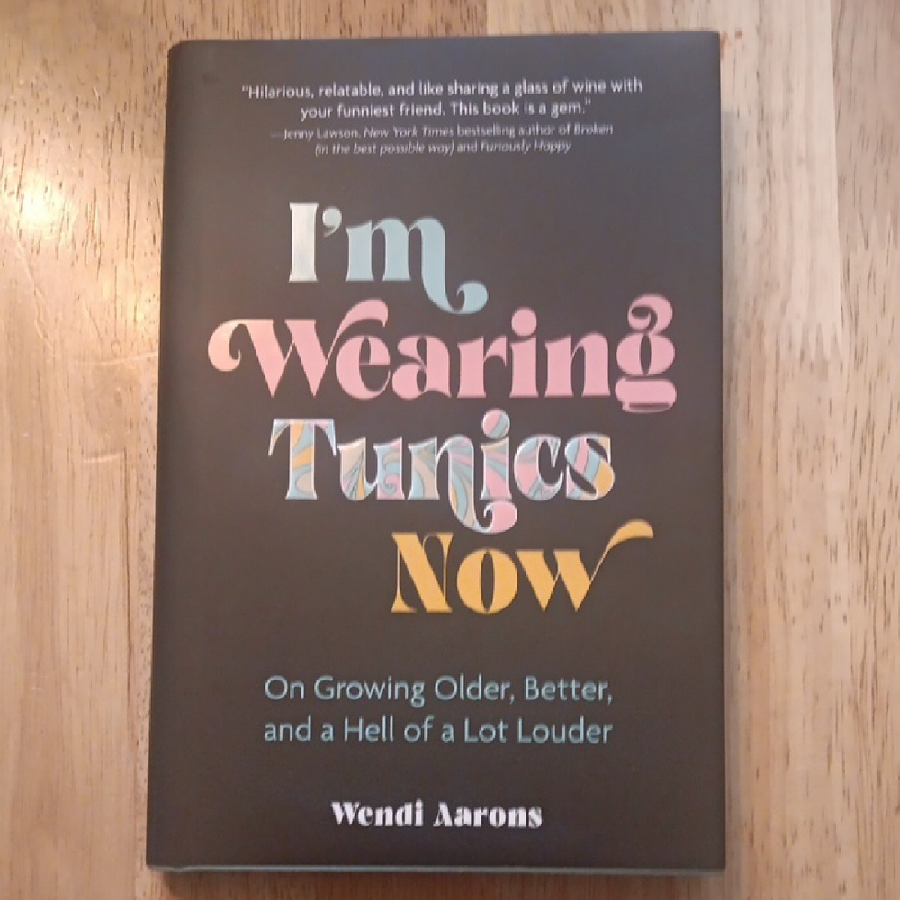 Wendi Aarons 'I'm Wearing Tunics Now' Book